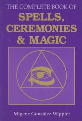 The Complete Book of Spells, Ceremonies and Magic