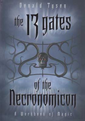 The 13 Gates Of The Necronomicon: A Workbook Of Magic