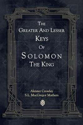 The Greater And Lesser Keys Of Solomon The King