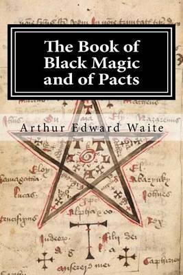 The Book Of Black Magic And Of Pacts