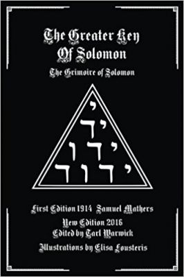 The Greater Key Of Solomon: The Grimoire Of Solomon