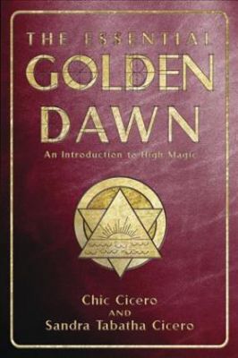 The Essential Golden Dawn : An Introduction To High Magic