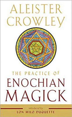 The Practice Of Enochian Magick