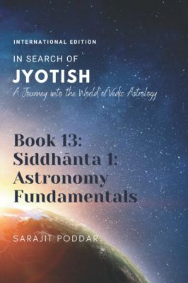 Siddhanta 1: Astronomy Fundamentals: A Journey into the World of Vedic Astrology