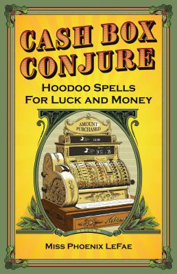 Cash Box Conjure, Hoodoo Spells