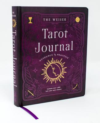 The Weiser Tarot Journal: Guidance And Practice (For Use With Any Tarot Deck―includes 208 Specially Designed Journal Pages And 1,920 Full-Color Tarot ... Your Readings)