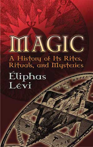 Magic: A History of Its Rites, Rituals, and Mysteries