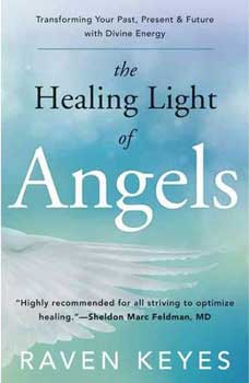 Healing Light of Angels by Raven Keyes