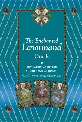 The Enchanted Lenormand Oracle : 39 Cards for Revealing Your True Self and Your Destiny