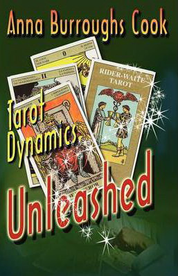 Tarot Dynamics Unleashed : The Fundamental Way to Learn the Tarot