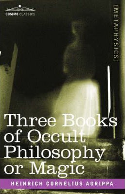 Three Books of Occult Philosophy or Magic