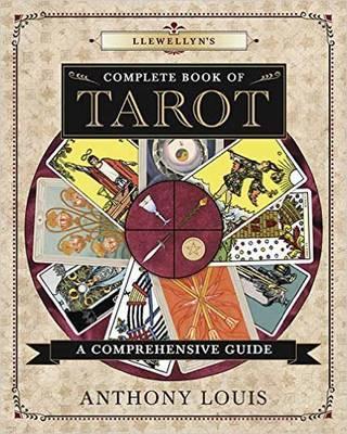 Llewellyn's Complete Book of Tarot : A Comprehensive Resource