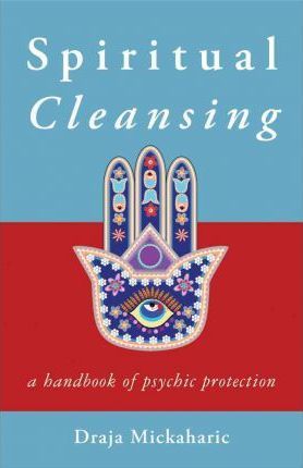 Spiritual Cleansing: A Handbook of Psychic Protection