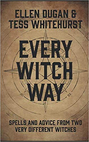 Every Witch Way : Spells and Advice from Two Very Different Witches