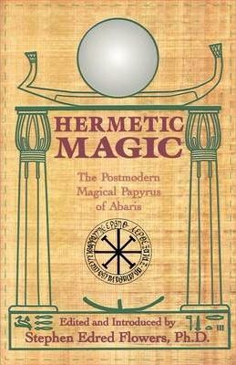 Hermetic Magic: The Postmodern Magical Papyrus of Abaris