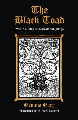 The Black Toad : West Country Witchcraft and Magic