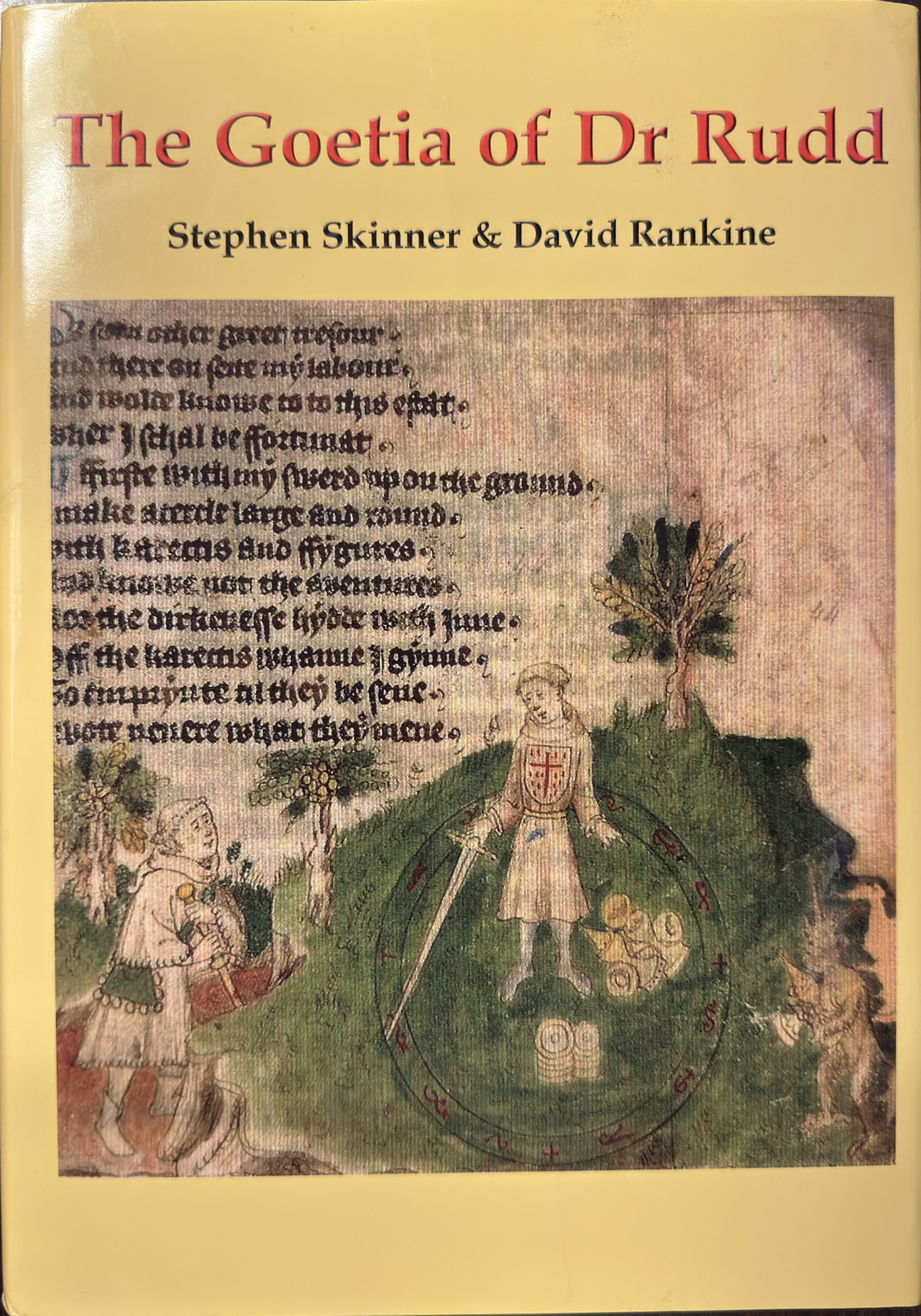 The Goetia Of Dr Rudd : The Angels & Demons Of Liber Malorum Spirituum Seu Goetia Lemegeton Clavicula Salomonis