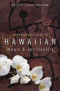 Cunningham's Guide to Hawaiian Magic & Spirituality