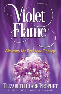 Violet Flame: Alchemy for Personal Change