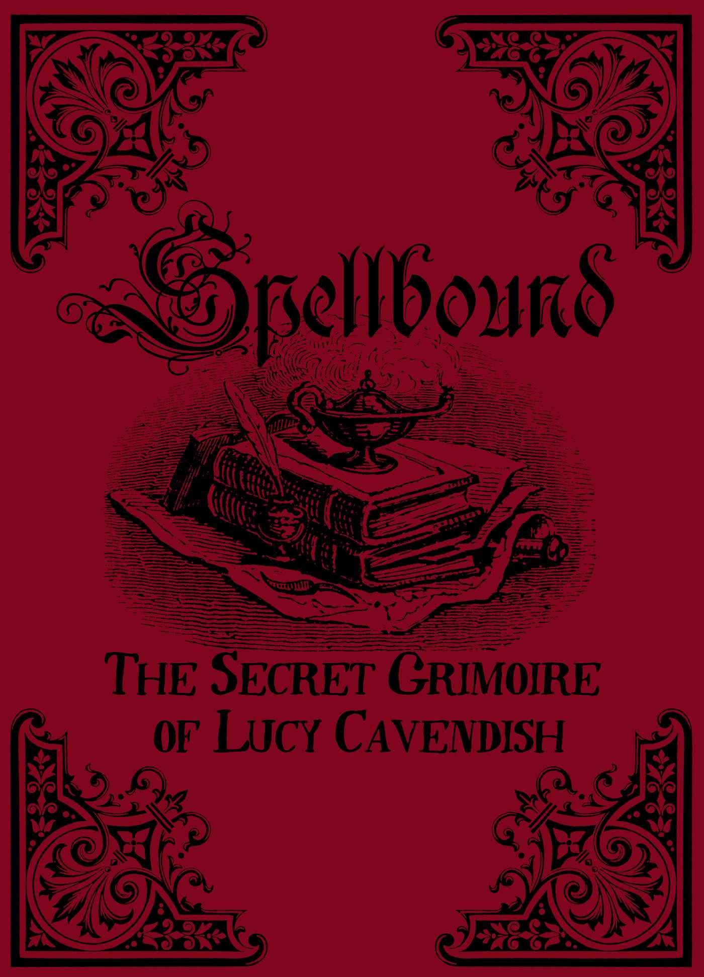 Spellbound: The Secret Grimoire of Lucy Cavendish