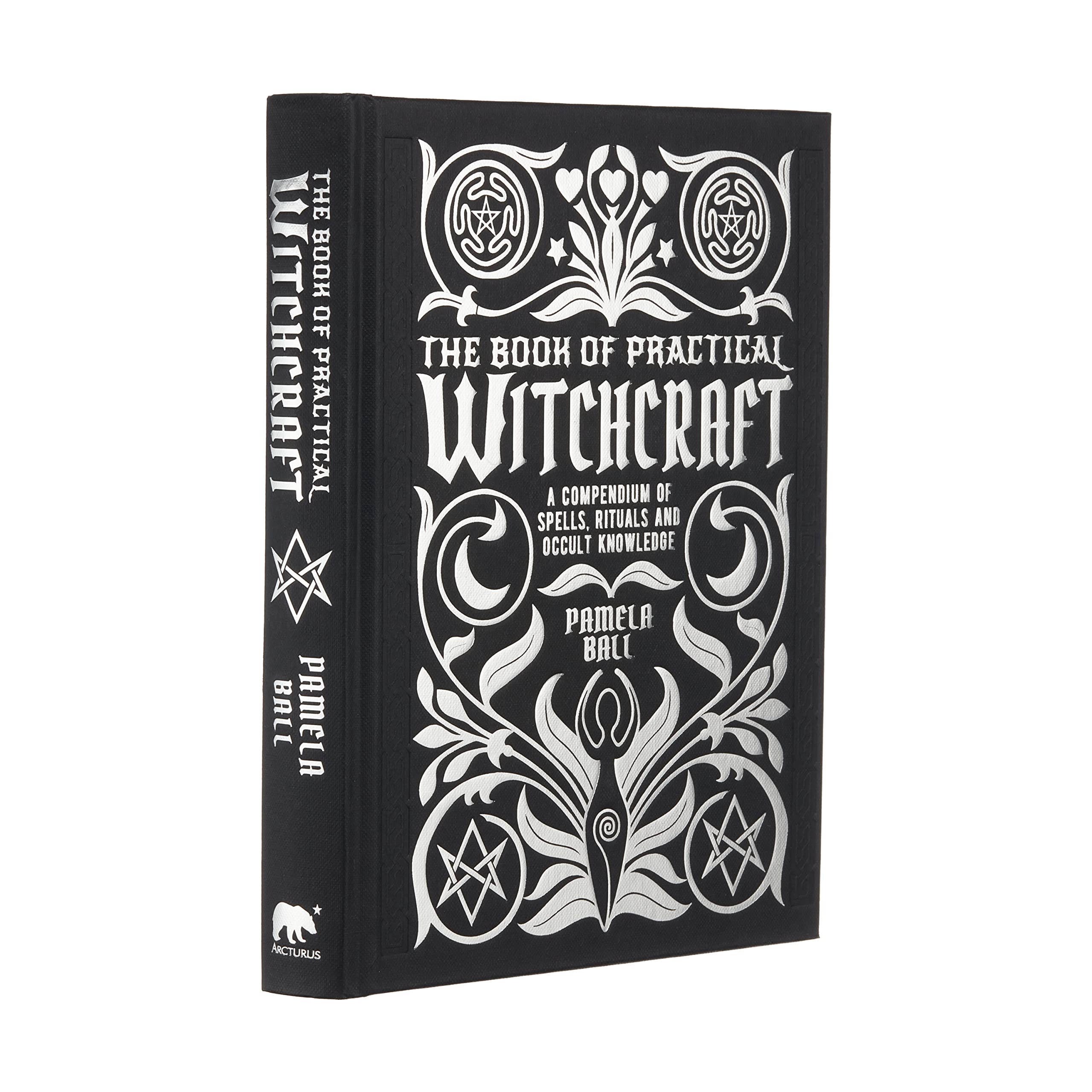 The Book of Practical Witchcraft: A Compendium of Spells, Rituals and Occult Knowledge