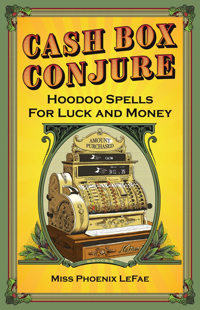 Cash Box Conjure, Hoodoo Spells