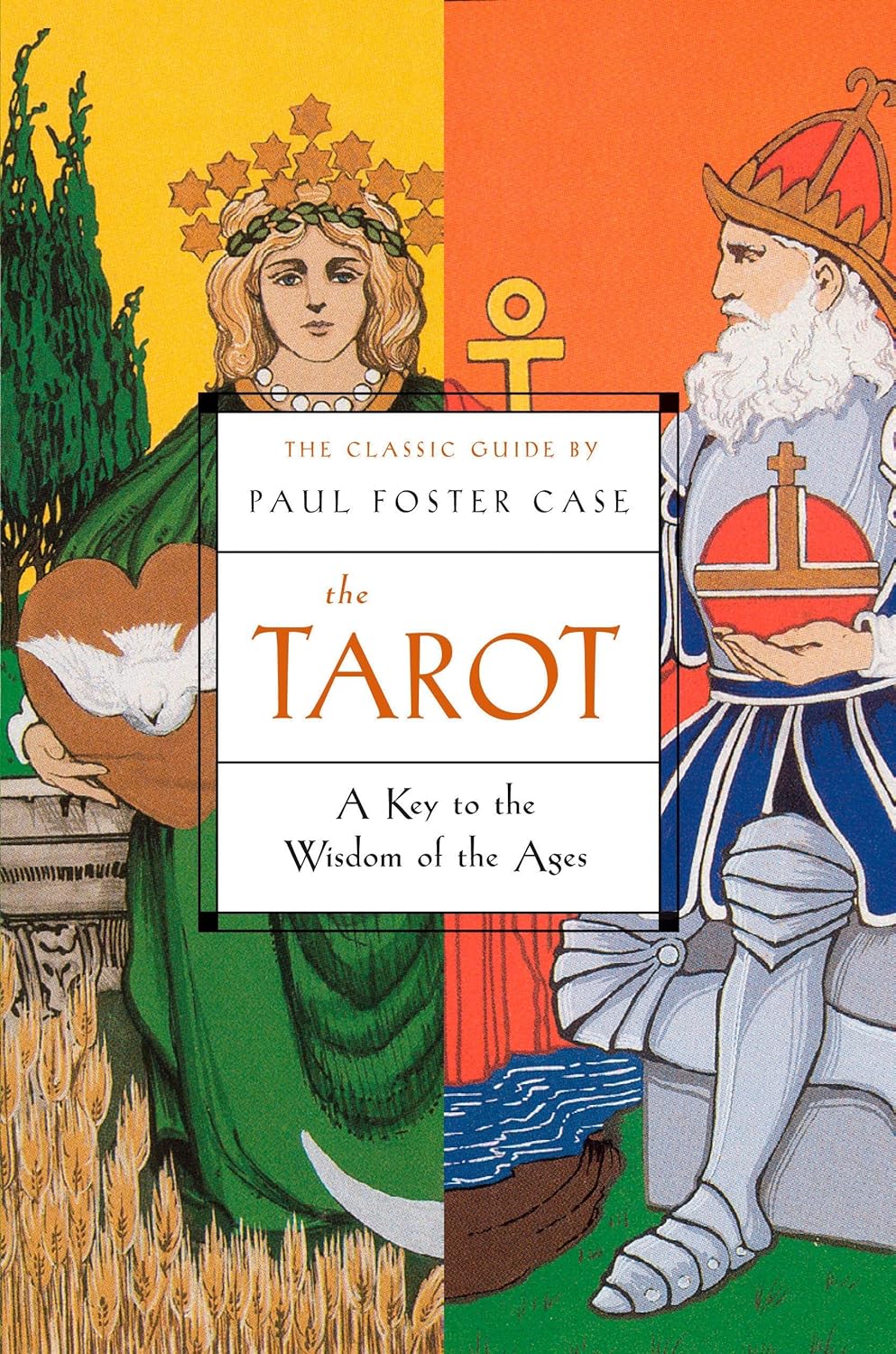 The Tarot: A Key To The Wisdom Of The Ages