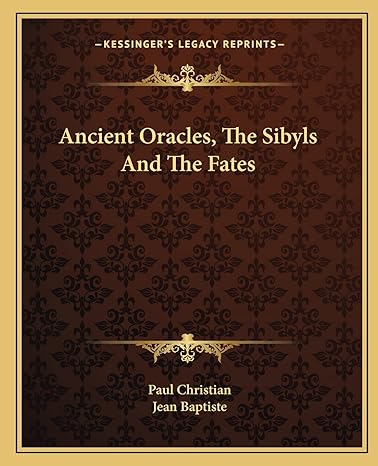 Ancient Oracles, The Sibyls And The Fates