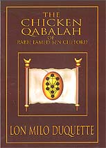 The Chicken Qabalah of Rabbi Lamed Ben Clifford: Dilettante's Guide to What You Do and Do Not Need to Know to Become a Qabalist