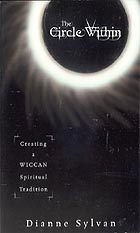 The Circle Within: Creating a Wiccan Spiritual Tradition