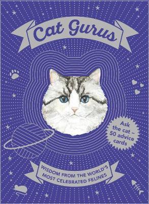 Cat Gurus : Wisdom from the World's Most Celebrated Felines