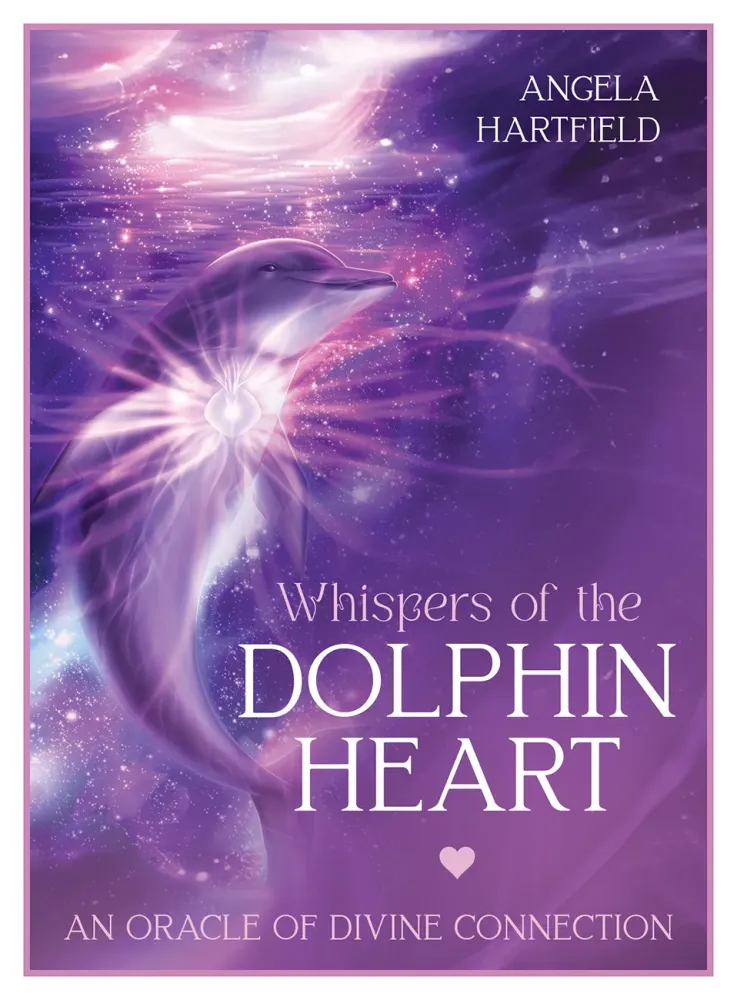 Whispers Of The Dolphin Heart: An Oracle Of Divine Connection